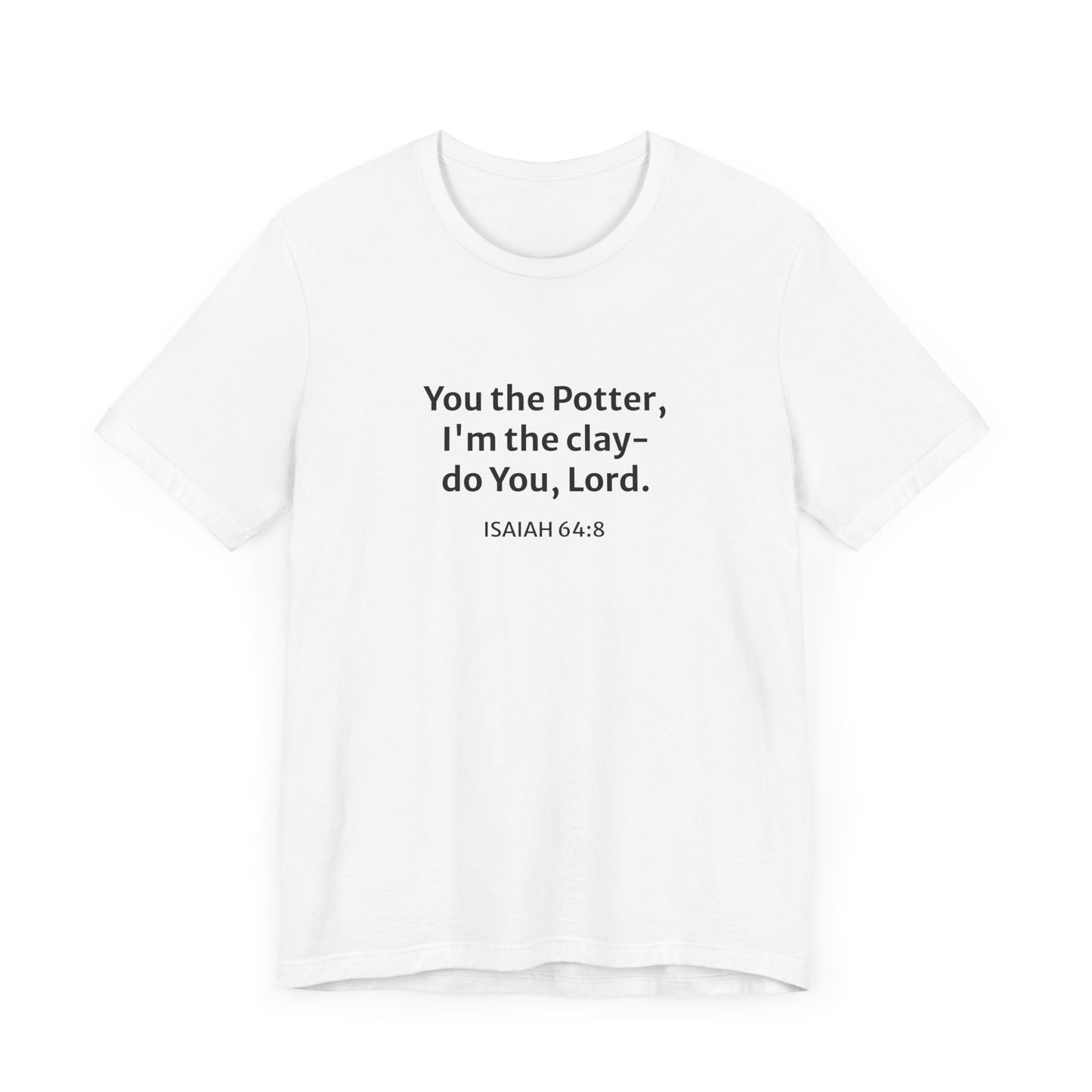 'God the Potter, I'm Just the Clay' Cotton Tee