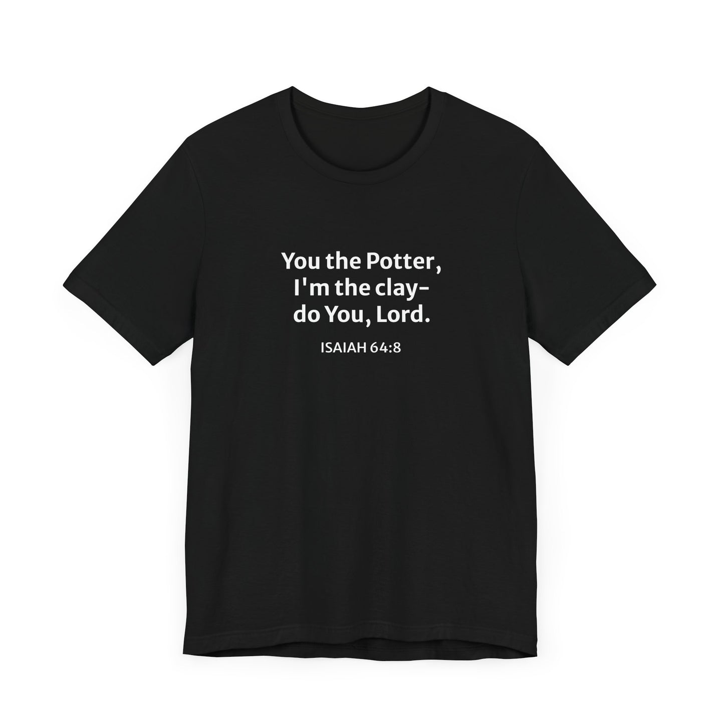 'God the Potter, I'm Just the Clay' Cotton Tee