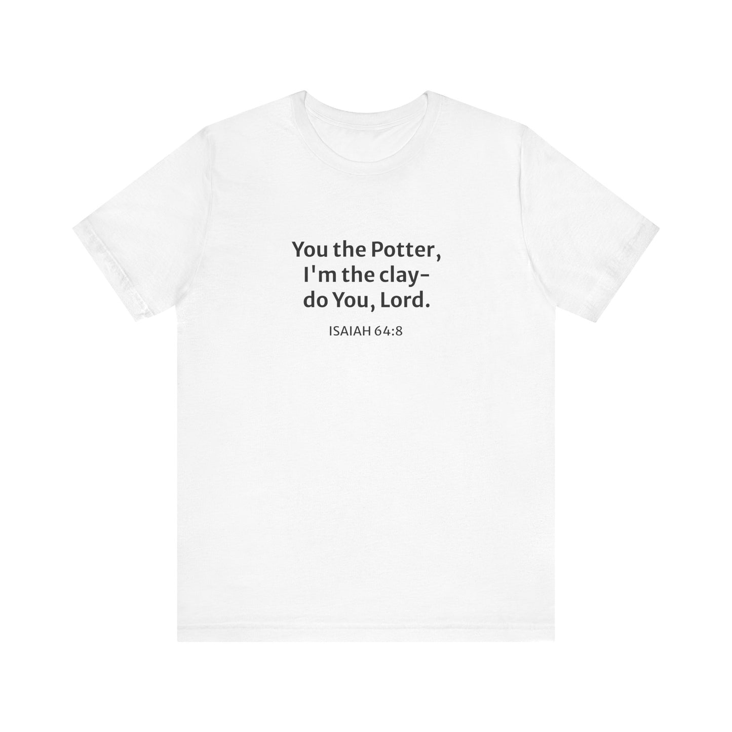 'God the Potter, I'm Just the Clay' Cotton Tee