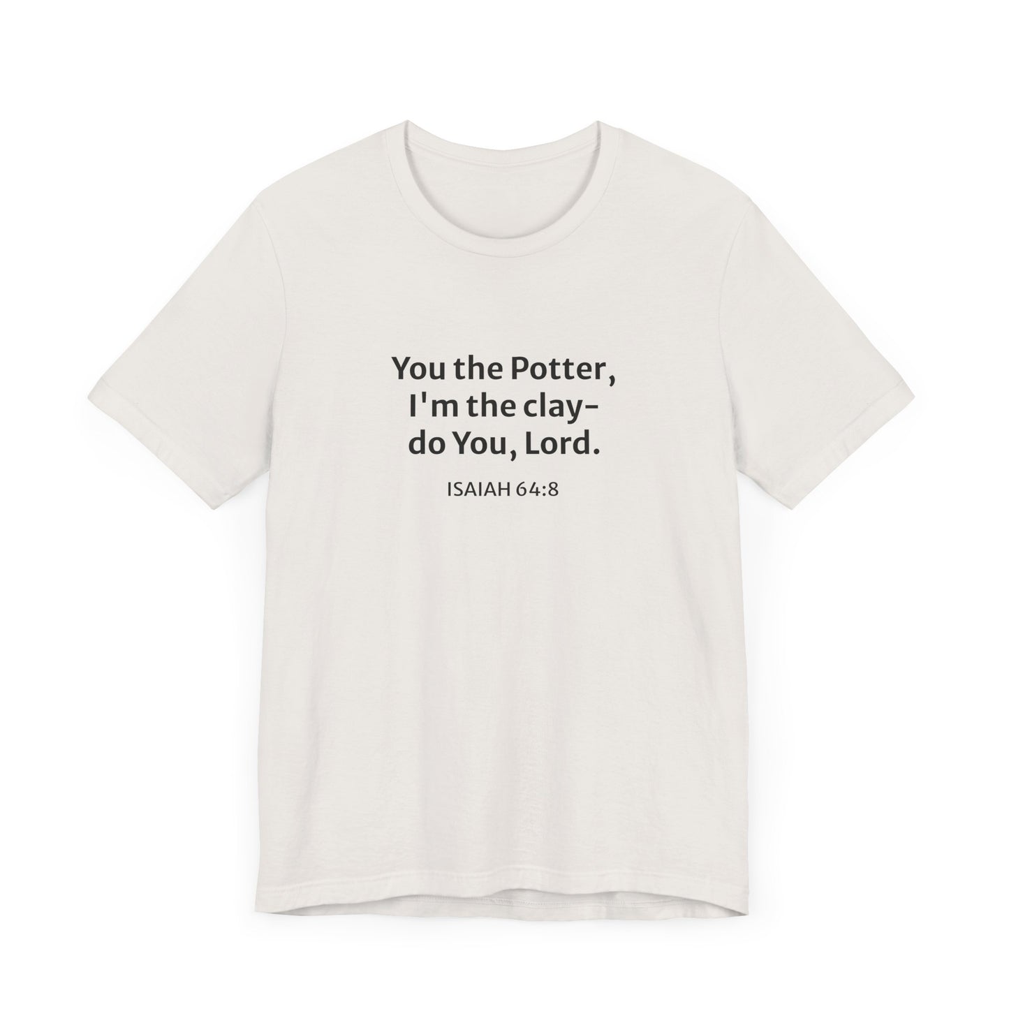 'God the Potter, I'm Just the Clay' Cotton Tee
